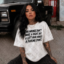 Load image into Gallery viewer, Two Wrongs Shirt
