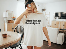 Load image into Gallery viewer, Life’s A Bitch Shirt

