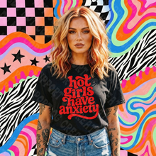 Load image into Gallery viewer, Hot Girls Have Anxiety Shirt
