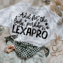 Load image into Gallery viewer, Perhaps A Lexapro Shirt
