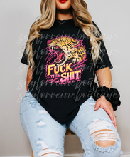Load image into Gallery viewer, Fuck This Shit Shirt

