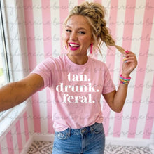 Load image into Gallery viewer, Tan Drunk Feral (white words) Shirt
