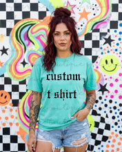Load image into Gallery viewer, Custom T Shirt
