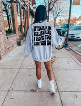 Load image into Gallery viewer, If Your Kid Bullies Mine Crewneck
